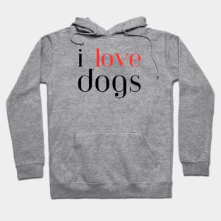 I Love Dogs Hoodie